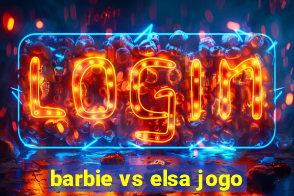 barbie vs elsa jogo